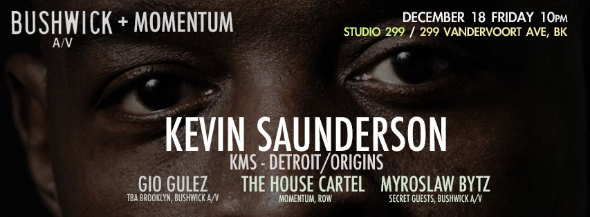 Bushwick A/V & Momentum present: Kevin Saunderson flyer